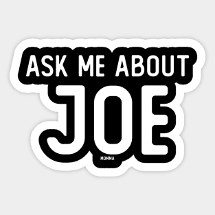 Ask Me About Joe Sticker